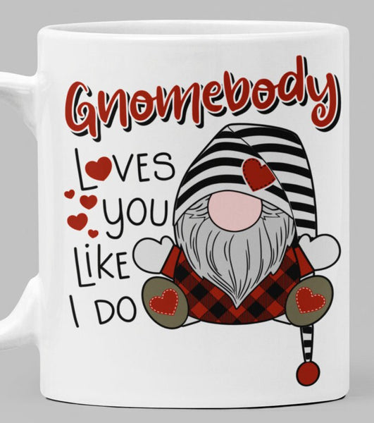 Valentines Mug, Gnome Coffee Mug, Gnome Lovers Gift, Coffee Lovers Gift, Valentines Gift