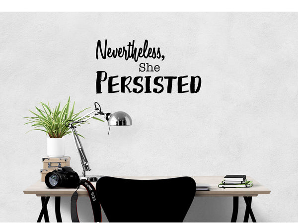 Wall decal quotes, wall decor, wall art quotes, vinyl wall quotes, Nevertheless she persisted