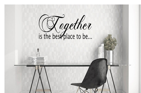 Together Is The Best Place To Be Vinyl Wall Quote Decal